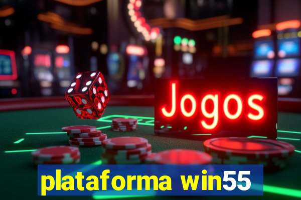 plataforma win55